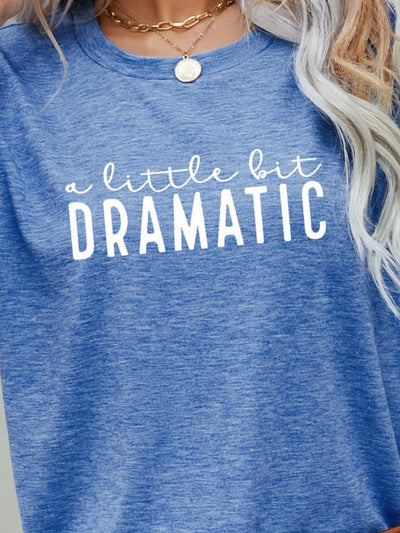 A LITTLE BIT DRAMATIC Graphic Tee - Style Chic Couture