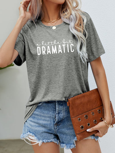 A LITTLE BIT DRAMATIC Graphic Tee - Style Chic Couture